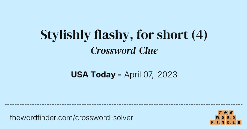 Stylishly flashy, for short crossword clue image