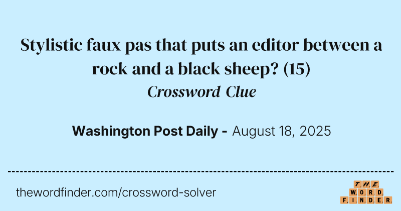 Stylistic faux pas that puts an editor between a rock and a black sheep? crossword clue image