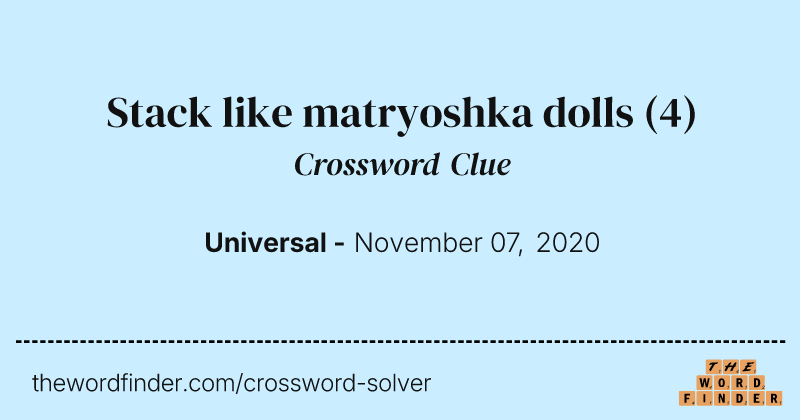 Stack like matryoshka dolls crossword clue image