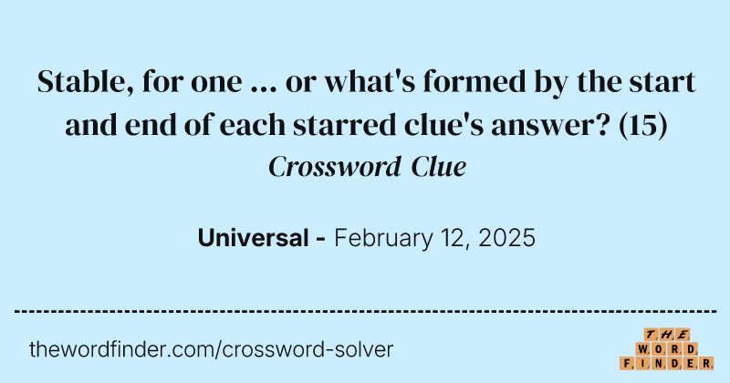 Stable, for one ... or what's formed by the start and end of each starred clue's answer? crossword clue image