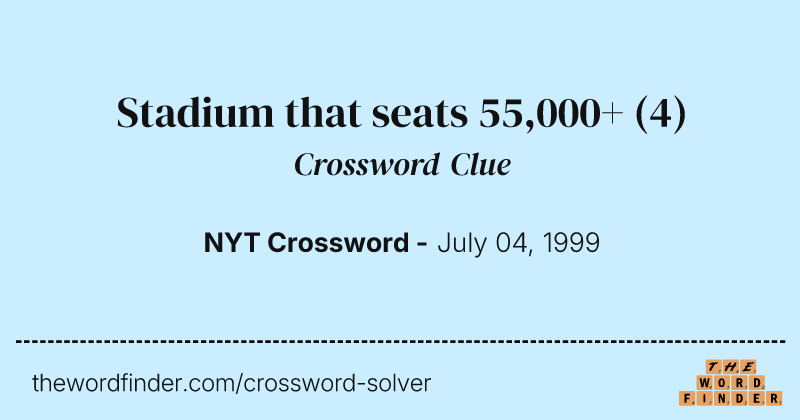 Stadium that seats 55,000+ crossword clue image