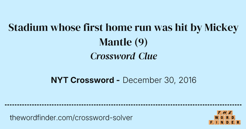Stadium whose first home run was hit by Mickey Mantle crossword clue image
