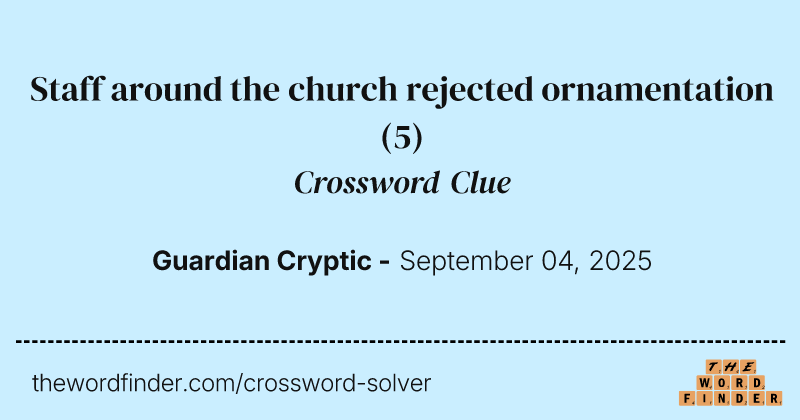 Staff around the church rejected ornamentation crossword clue image