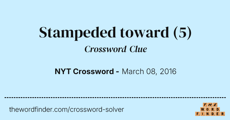 Stampeded toward crossword clue image