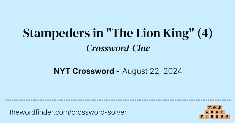 Stampeders in "The Lion King" crossword clue image