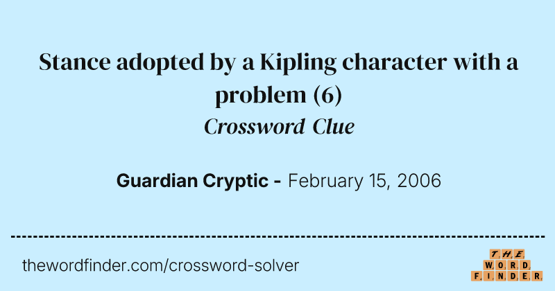 Stance adopted by a Kipling character with a problem crossword clue image