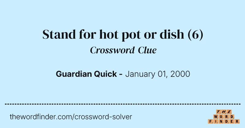 Stand for hot pot or dish crossword clue image