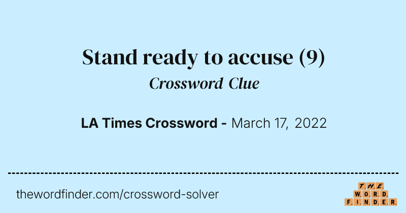 Stand ready to accuse crossword clue image
