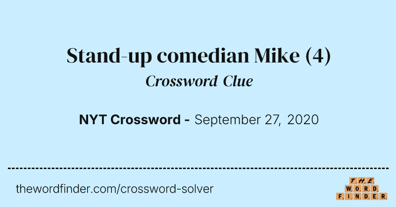 Stand-up comedian Mike crossword clue image