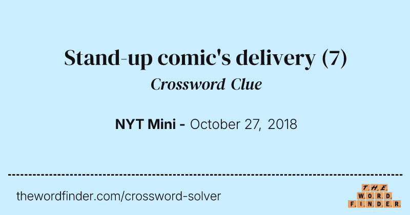 Stand-up comic's delivery crossword clue image