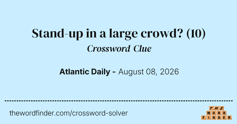 Stand-up in a large crowd? crossword clue image