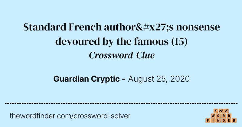 Standard French author's nonsense devoured by the famous crossword clue image