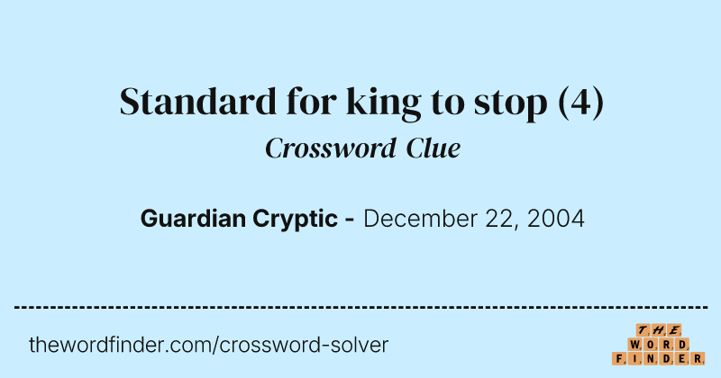 Standard for king to stop crossword clue image