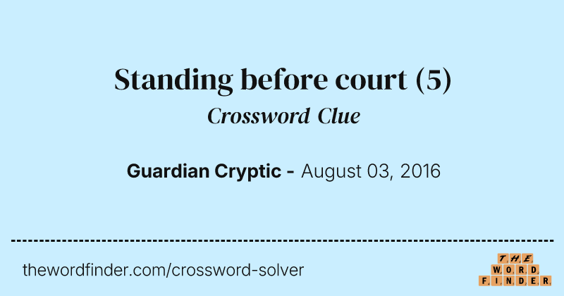 Standing before court crossword clue image
