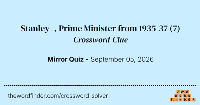 Stanley -, Prime Minister from 1935-37 crossword clue image