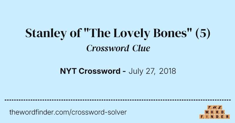 Stanley of "The Lovely Bones" crossword clue image