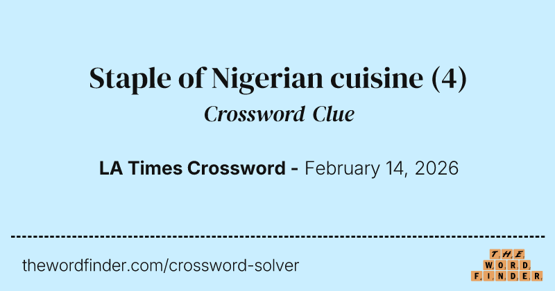 Staple of Nigerian cuisine crossword clue image