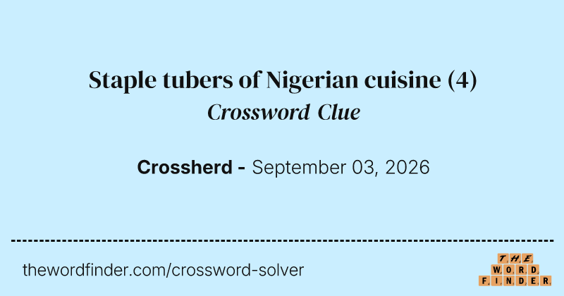 Staple tubers of Nigerian cuisine crossword clue image