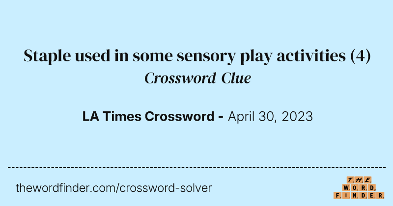 Staple used in some sensory play activities crossword clue image