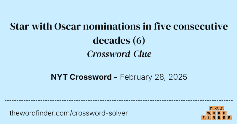 Star with Oscar nominations in five consecutive decades crossword clue image