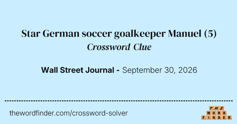 Star German soccer goalkeeper Manuel crossword clue image
