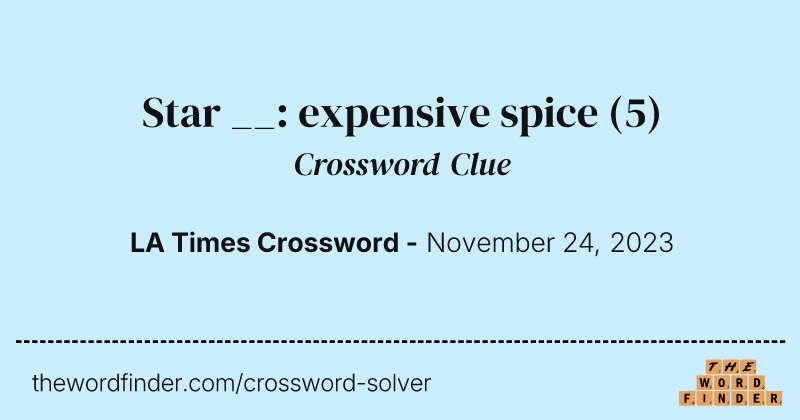 Star __: expensive spice crossword clue image