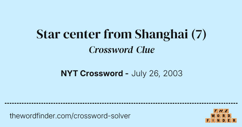 Star center from Shanghai crossword clue image
