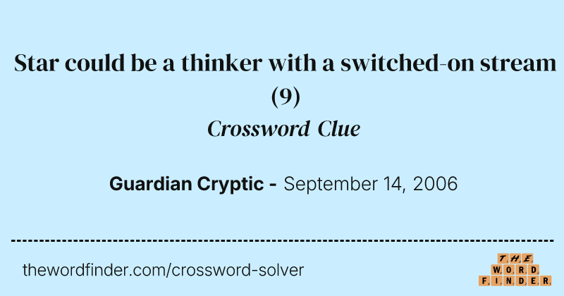 Star could be a thinker with a switched-on stream crossword clue image
