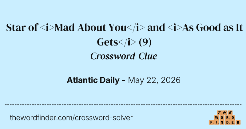 Star of <i>Mad About You</i> and <i>As Good as It Gets</i> crossword clue image
