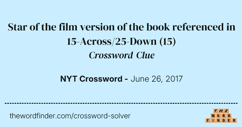 Star of the film version of the book referenced in 15-Across/25-Down crossword clue image