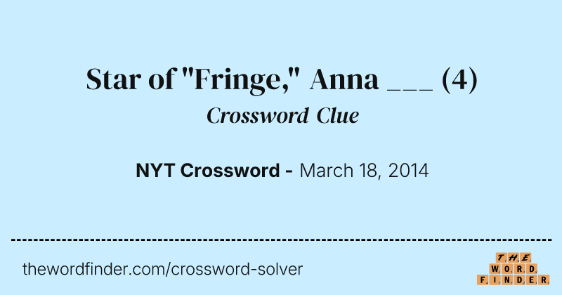 Star of "Fringe," Anna ___ crossword clue image