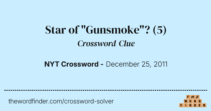 Star of "Gunsmoke"? crossword clue image