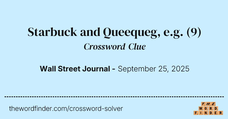 Starbuck and Queequeg, e.g. crossword clue image