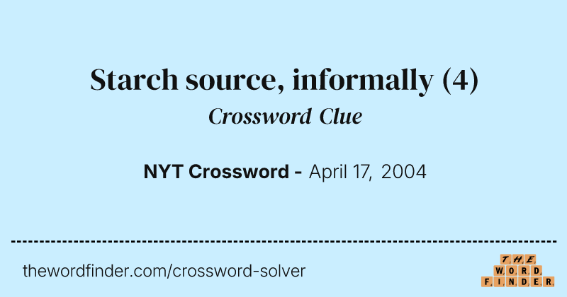 Starch source, informally crossword clue image