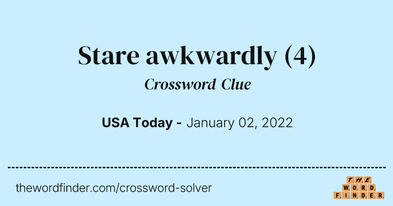 Stare awkwardly crossword clue image