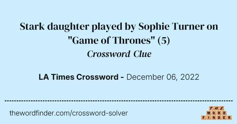 Stark daughter played by Sophie Turner on "Game of Thrones" crossword clue image
