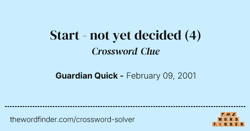 Start - not yet decided crossword clue image