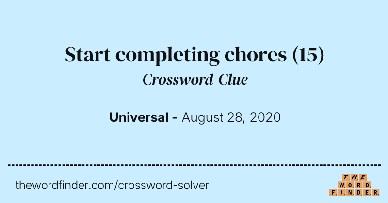 Start completing chores crossword clue image