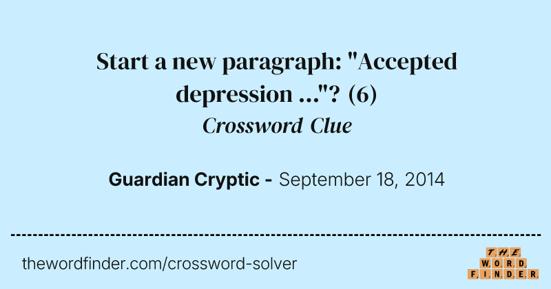 Start a new paragraph: "Accepted depression  ..."? crossword clue image