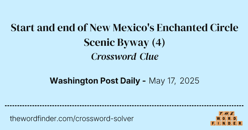 Start and end of New Mexico's Enchanted Circle Scenic Byway crossword clue image