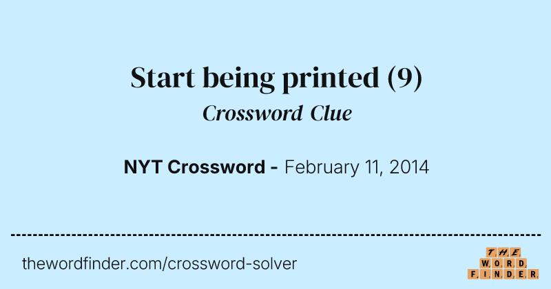 Start being printed crossword clue image