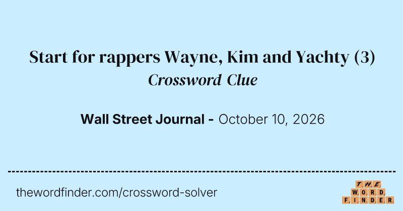 Start for rappers Wayne, Kim and Yachty crossword clue image