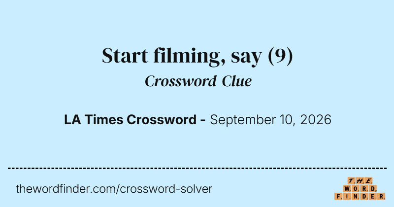 Start filming, say crossword clue image
