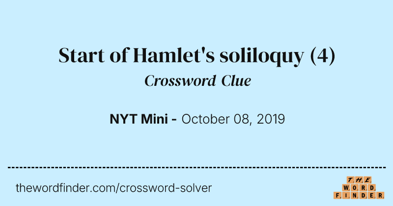 Start of Hamlet's soliloquy crossword clue image