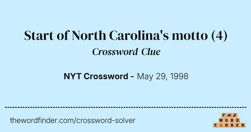 Start of North Carolina's motto crossword clue image
