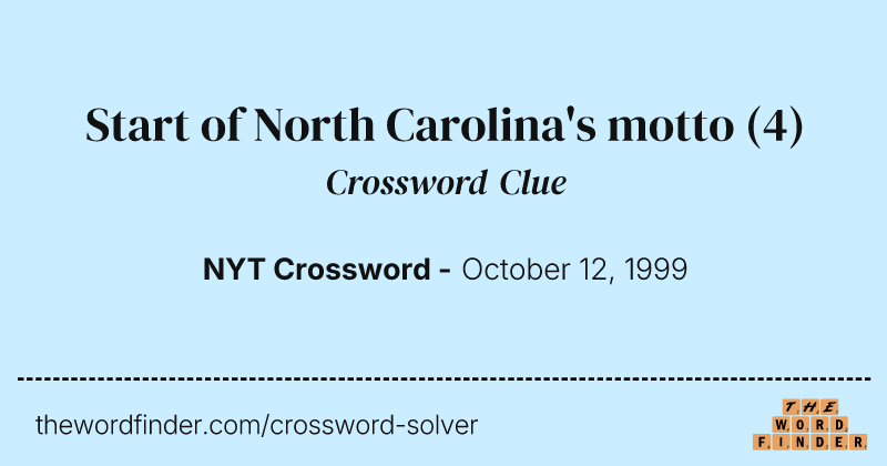Start of North Carolina's motto crossword clue image