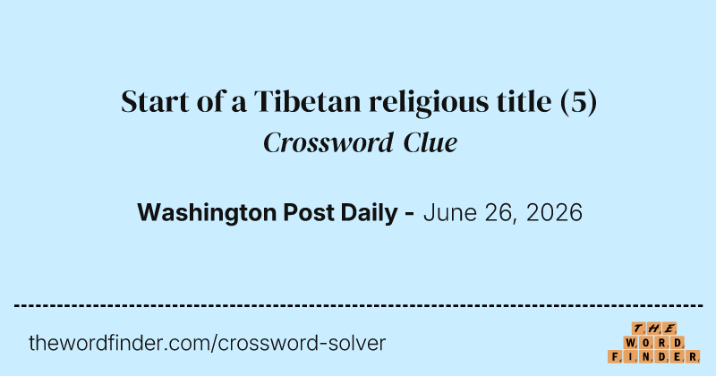 Start of a Tibetan religious title crossword clue image
