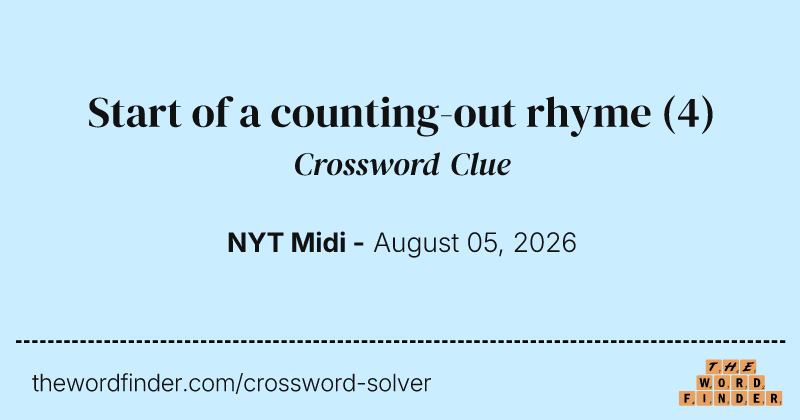 Start of a counting-out rhyme crossword clue image