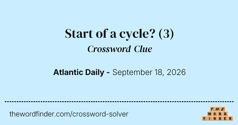 Start of a cycle? crossword clue image