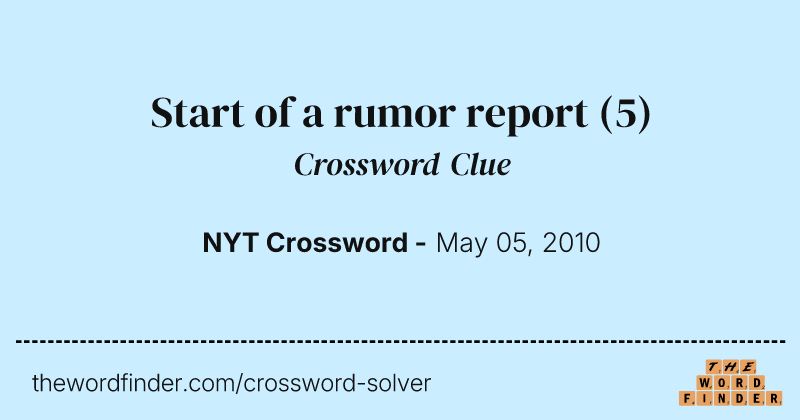 Start of a rumor report crossword clue image